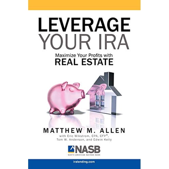 Pre-Owned Leverage Your IRA: Maximize Your Profits with Real Estate (Paperback) 159930399X 9781599303994