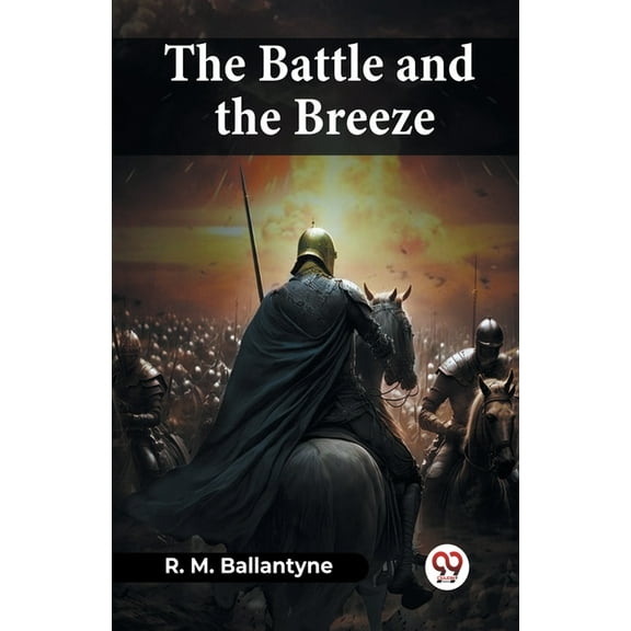 The Battle And The Breeze (Paperback)