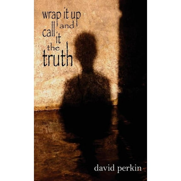 wrap it up and call it the truth, (Paperback)