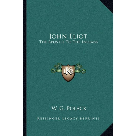 John Eliot: The Apostle To The Indians (Paperback)