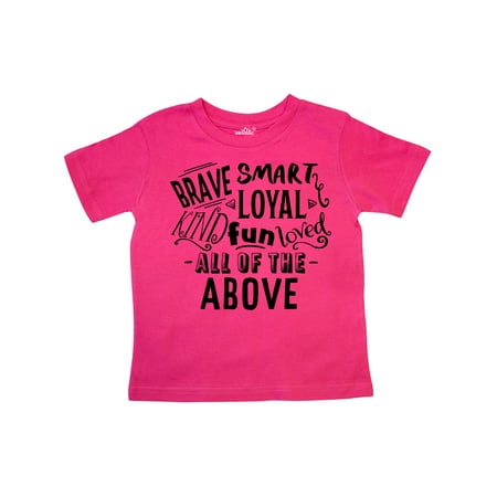 

Inktastic Brave Smart Loyal Kind Fun Loved All of the Above Gift Toddler Boy or Toddler Girl T-Shirt