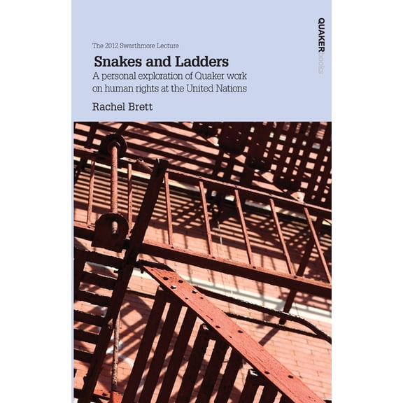 Swarthmore Lecture: Snakes and Ladders: A personal exploration of Quaker work on human rights at the United Nations (Paperback)