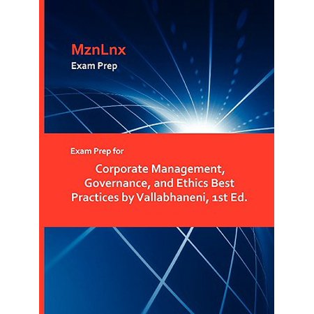 Exam Prep for Corporate Management, Governance, and Ethics Best Practices by Vallabhaneni, 1st (Ed Throughput Best Practices)
