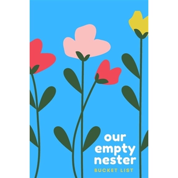 Pre-Owned Our Empty Nester Bucket List: Empty Nesters Book to Plan and Record Your Bucket List in the Next Chapter of Life