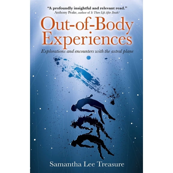 Out-Of-Body Experiences: Explorations and Encounters on the Astral Plane, (Paperback)