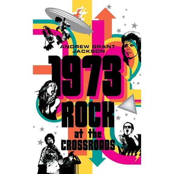 1973: Rock at the Crossroads, (Paperback)