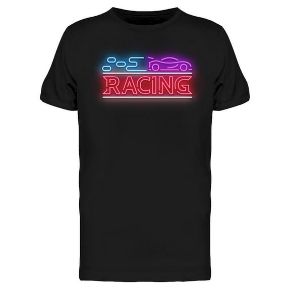 Racing Neon Sign T-Shirt Men -Image by Shutterstock, Male x-Large