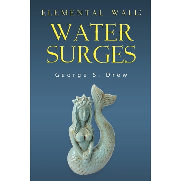 Elemental Wall: Water Surges, (Paperback)