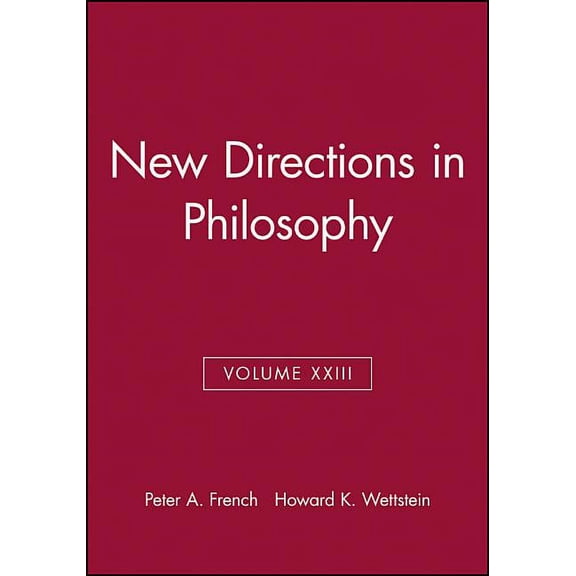 Midwest Studies in Philosophy New Directions in Philosophy, Volume XXIII, Book 24, (Hardcover)