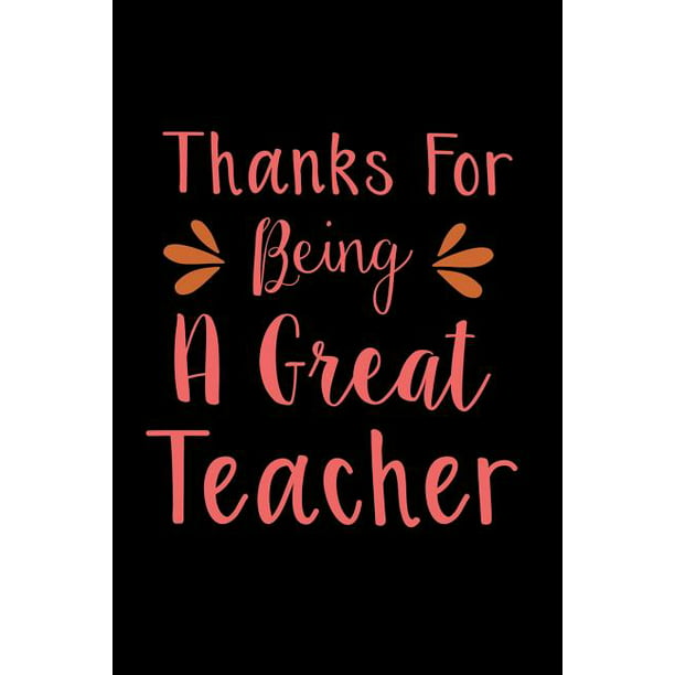 Thanks for Being a Great Teacher: List of Student Quotes - Funny Things My  Students Say During English Class - Teacher Appreciation Gift (Paperback) -  
