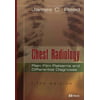 Chest Radiology -- Plain Film Patterns and Differential Diagnoses [Hardcover - Used]