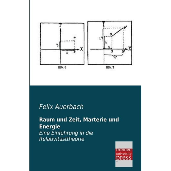 Raum Und Zeit, Marterie Und Energie (Paperback)