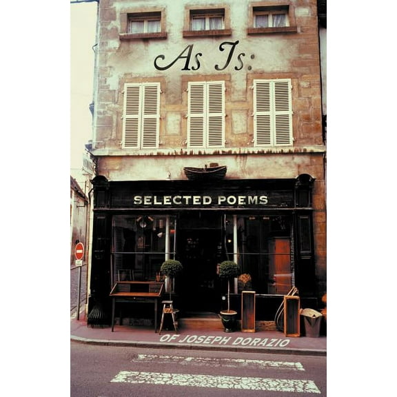 As Is : Selected Poems of Joseph Dorazio