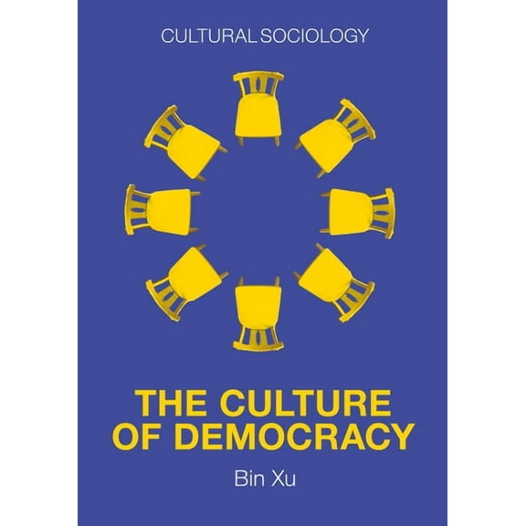 Cultural Sociology: The Culture of Democracy (Paperback)