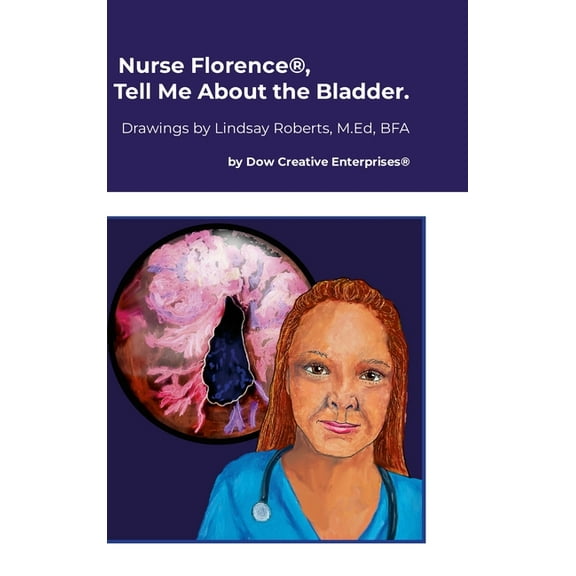 Nurse Florence(R), Tell Me About the Bladder., (Hardcover)