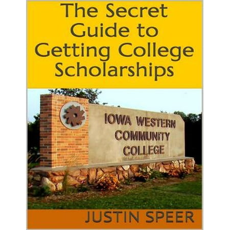 The Secret Guide to Getting College Scholarships -