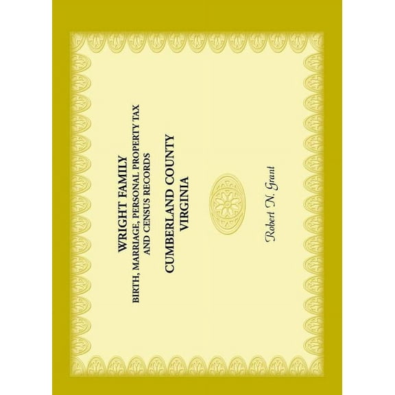 Wright Family Birth, Marriage, Personal Property Tax, And Census Records, Cumberland County, Virginia