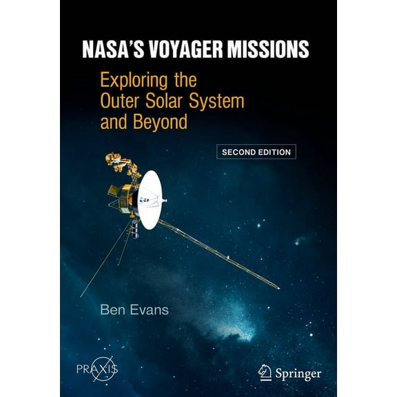 Nasa's Voyager Missions: Exploring the Outer Solar System and Beyond, (Paperback)