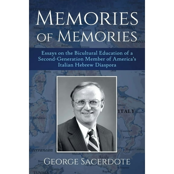 Memories of Memories: Essays on the Bicultural Education of a Second Generation Member of America's Italian Hebrew Diasp, (Paperback)