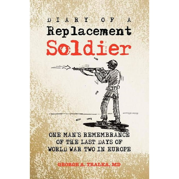 Diary of a Replacement Soldier (Paperback)