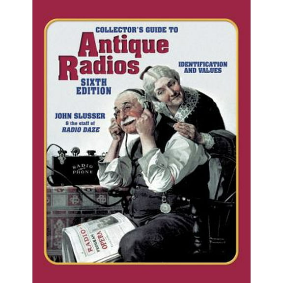 Pre-Owned Collectors Guide To Antique Radios: Identification and Values (Paperback) 1574324268 9781574324266