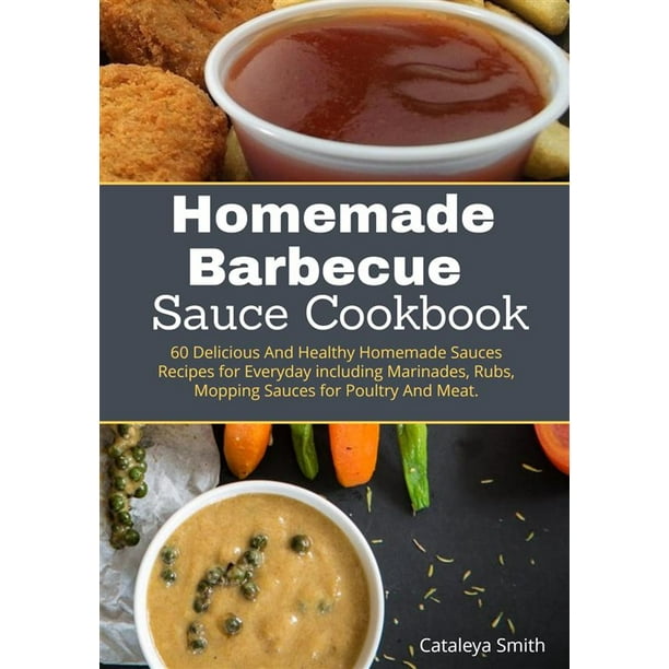 Homemade barbecue Sauces Cookbook eBook