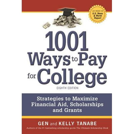 1001 Ways to Pay for College : Strategies to Maximize Financial Aid, Scholarships and (Best Way To Pay For College)