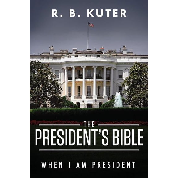 The President's Bible: When I Am President, (Paperback)
