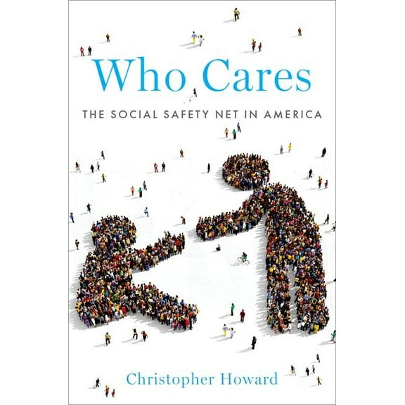 Who Cares: The Social Safety Net in America, (Paperback)
