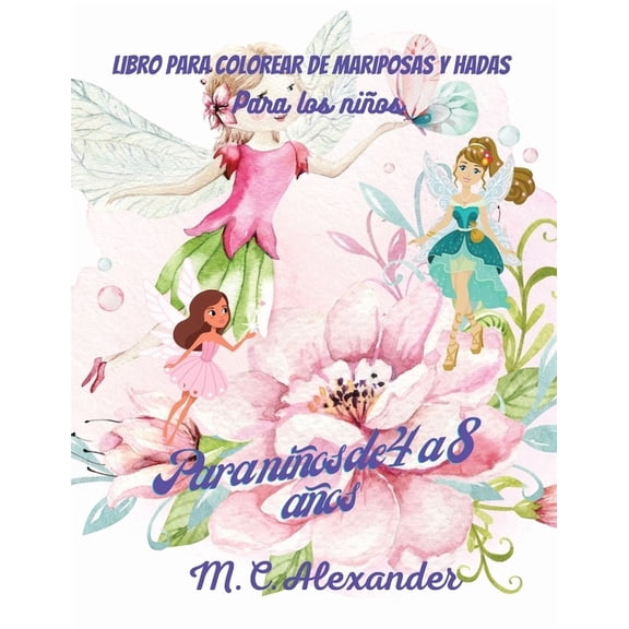 Libro para colorear de mariposas y hadas para ni�os: Libro de dise�os adorables de mariposas y hadas, 50 adorables dise�
