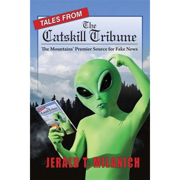 Pre-Owned Tales from the Catskill Tribune: The Mountains' Premier Source for Fake News Paperback