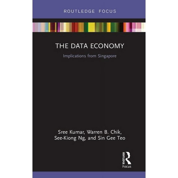 Routledge Research in Public Administrat The Data Economy: Implications from Singapore, (Hardcover)