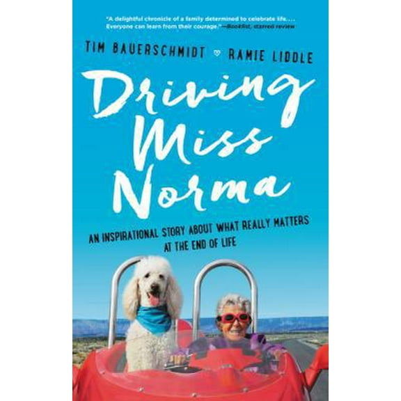 Pre-Owned Driving Miss Norma: An Inspirational Story about What Really Matters at the End of Life (Paperback) 0062664387 9780062664389