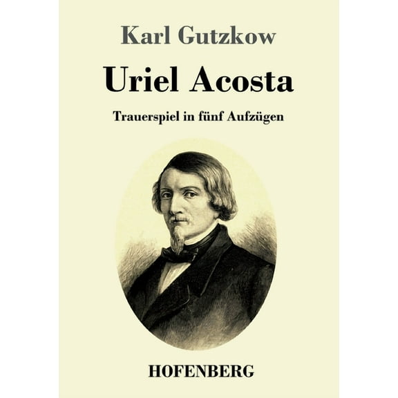 Uriel Acosta: Trauerspiel in fünf Aufzügen (Paperback)