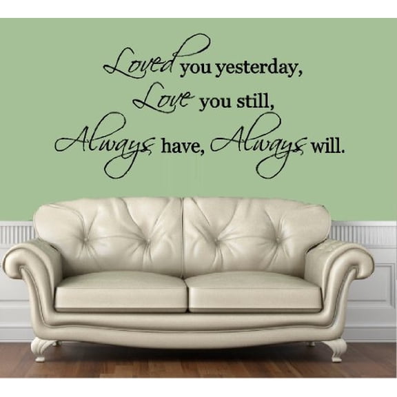 LOVED YOU YESTERDAY #3 WALL DECAL, HOME DECOR 13" X 26"