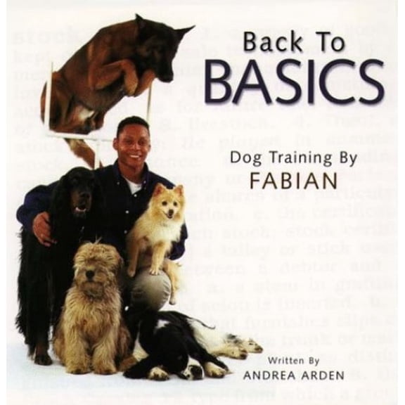 Pre-Owned Back to Basics: Dog Training by Fabian (Hardcover) 087605582X 9780876055823