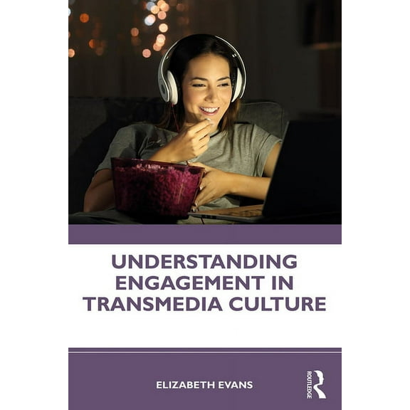Understanding Engagement in Transmedia Culture, (Paperback)