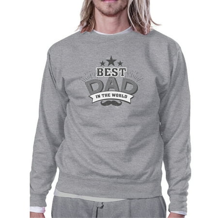 365 Printing Best Dad In The World Unisex Grey Sweatshirt Christmas Gift For