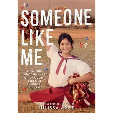 Pre-Owned Someone Like Me: How One Undocumented Girl Fought for Her American Dream (Hardcover) 0316481742 9780316481748