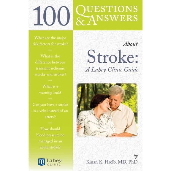 100 Questions & Answers about 100 Questions & Answers about Stroke: A Lahey Clinic Guide: A Lahey Clinic Guide, (Paperback)