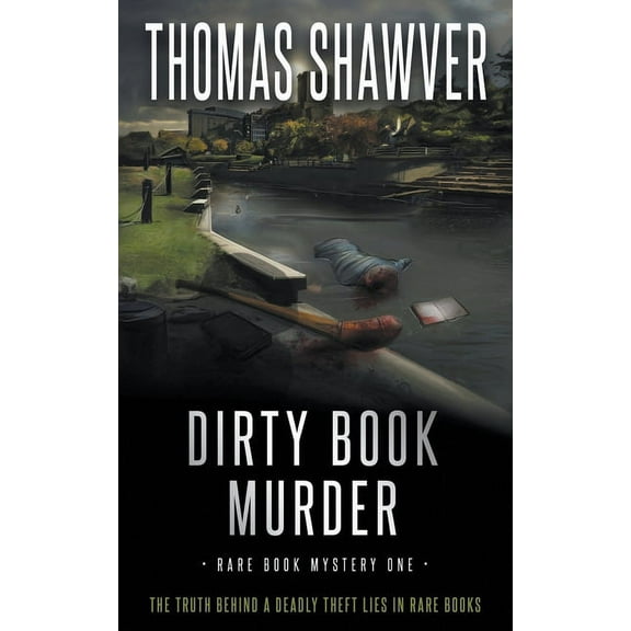 Rare Book Mystery Dirty Book Murder: A Bibliomystery Thriller, Book 1, (Paperback)
