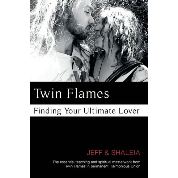Twin Flames: Finding Your Ultimate Lover, (Paperback)