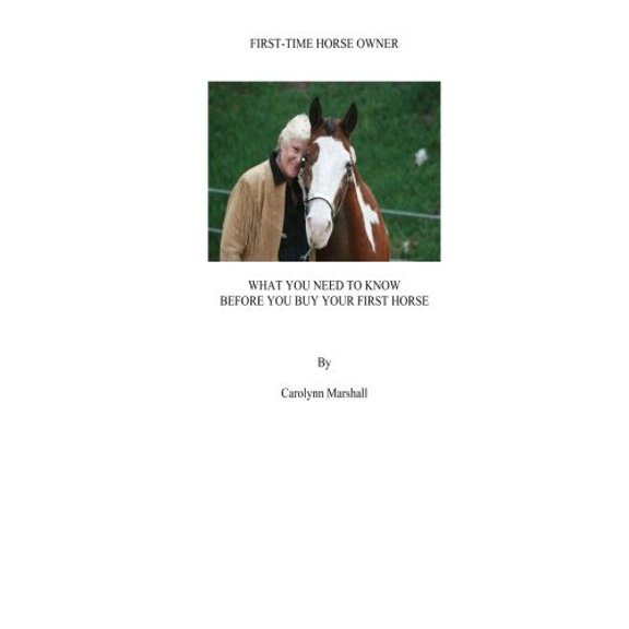 Pre-Owned First-time Horse Owner: What you need to know before you buy your first horse, 9780615786803, 0615786804, Paperback, First Edition edition