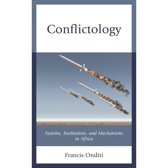 Conflictology: Systems, Institutions, and Mechanisms in Africa, (Hardcover)