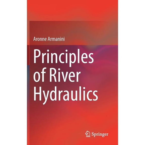 Principles of River Hydraulics, (Hardcover)