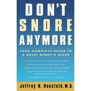 Don't Snore Anymore: Your Complete Guide to a Quiet Night's Sleep, Used [Paperback]