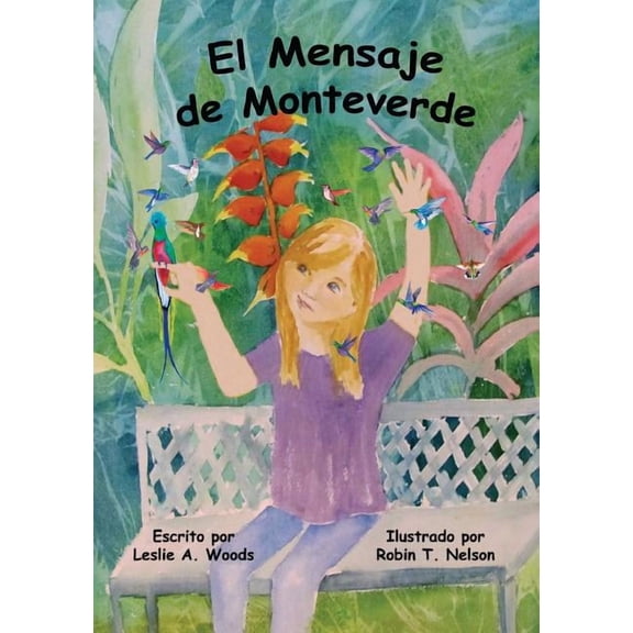 Colibri Children's Adventures El Mensaje de Monteverde: Una Aventura al Bosque Nuboso de Costa Rica, Book 4, (Paperback)