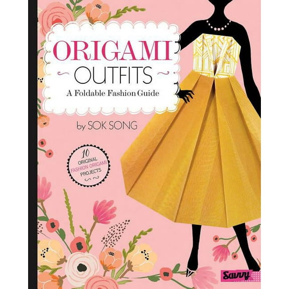 Fashion Origami: Origami Outfits: A Foldable Fashion Guide (Hardcover)