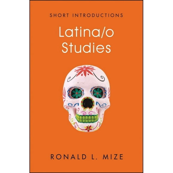 Short Introductions Latina/o Studies, (Paperback)