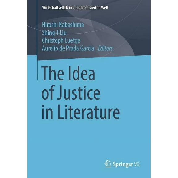 Wirtschaftsethik in Der Globalisierten W The Idea of Justice in Literature, (Paperback)